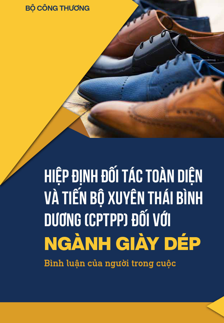 Hiệp định đối tác toàn diện và tiến bộ xuyên Thái Bình Dương ( CPTPP) đối với ngành giày dép